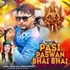 About Pasi Paswan Bhai Bhai Song